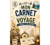 Carnet de Voyage à Remplir: Journal de voyage en couleur à compléter pour adolescents et adultes - Souvenirs, découvertes et aventures à raconter. Idée de cadeau