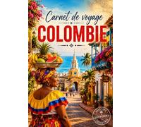 Carnet de Voyage Colombie: Mon Journal de Bord Guidé à Compléter | Planificateur, Suivi de Budget en Pesos, Check-list et Lexique de Survie | Idéal pour Road-Trip et Backpacker