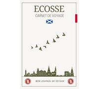 Carnet de Voyage Écosse: Journal pratique et créatif pour explorer les Highlands, documenter vos expériences et immortaliser les paysages mystiques d’Écosse