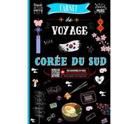 Carnet de Voyage en Corée du Sud avec Espaces Dédiés aux QR Codes Vidéo: Planifiez votre voyage, explorez les temples, les villages traditionnels et ... vidéos et souvenirs dans un seul carnet.