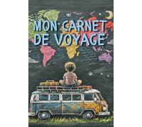 Carnet de voyage enfant : journal de voyage à remplir: Carnet d’aventure vacances, road trip, camping-car. Écris, dessine et colle tes aventures et souvenirs