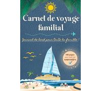Carnet de voyage familial: Journal de bord pour toute la famille !