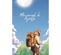 Carnet de Voyage - Journal de Bord pour Noter ses Souvenirs, Préparer ses Voyages et Conserver ses Plus Belles Aventures (Format A5 - 110 pages): Le ... revivre vos aventures partout dans le monde.