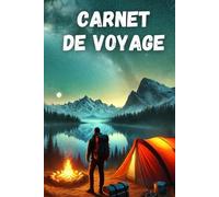 Carnet de voyage: Journal de notes original pour organiser ses itinéraires de voyage, gérer son budget et créer ses souvenirs - À remplir et à ... les chemins du monde - Carnets de voyage)