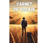 Carnet de voyage: Journal de notes original pour organiser ses itinéraires de voyage, gérer son budget et créer ses souvenirs - À remplir et à ... les chemins du monde - Carnets de voyage)