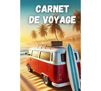 Carnet de voyage: Journal de notes original pour organiser ses itinéraires de voyage, gérer son budget et créer ses souvenirs - À remplir et à ... les chemins du monde - Carnets de voyage)