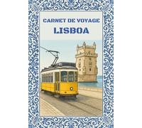 carnet de voyage lisboa: Journal quotidien pour écrire vos activités, vos découvertes et vos plus beaux souvenirs à Lisbonne