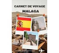 carnet de voyage Malaga: Málaga, entre souvenirs et mer - Carnet illustré de mes découvertes