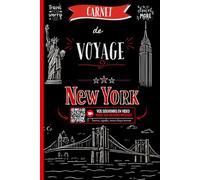 Carnet de Voyage New York avec Espaces QR Codes pour vos Vidéos: Journal de Bord Complet à Personnaliser pour Préparer son Voyage, Organiser ses ... et Immortaliser Chaque Instant de son Séjour