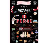 Carnet de Voyage Pérou avec Espaces QR Codes pour Intégrer vos Vidéos: journal de voyage élégant à compléter pour organiser votre itinéraire, noter ... les moments inoubliables de votre exploration