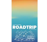 Carnet de Voyage Road Trip - Journal de route à remplir: 52 pages étapes | 121 pages | Pour garder une trace de vos aventures | Idéal pour amateurs de vanlife, camping-car et explorateurs nomades