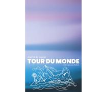 Carnet de Voyage Tour du Monde - Journal de bord à remplir: 12 Chroniques | 89 pages | Pour immortaliser l’essentiel de vos expéditions - Jusqu'à 12 ... | Idéal globe-trotteurs et grands aventuriers