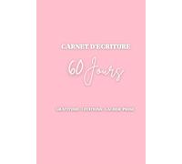 Carnet d'écriture 60 jours pour se reconnecter à soi: Journal guidé de développement personnel avec citations inspirantes, gratitude, lâcher-prise, notes et poubelle mentale