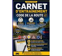 Carnet d'entraînement code de la route 2026-2027: La méthode complète pour réussir du premier coup !