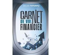 Carnet d'envol financier: Prendre ou reprendre le contrôle de vos finances