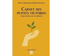 Carnet des petites victoires: Un pas de plus vers la confiance (Les carnets pour prendre soin de soi)