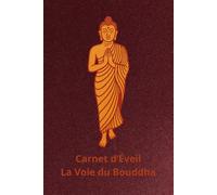 Carnet d'Éveil La Voie du Bouddha: Carnet d'Éveil La Voie du Bouddha - Carnet de notes, couverture brochée, 102 pages lignées couleur intercalées blanche.