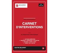 Carnet d'interventions du dépanneur informatique: 100 fiches de suivi pour freelances IT, diagnostic, intervention, facturation