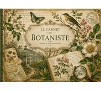 Carnet du Botaniste: Journal naturaliste illustré pour notes, observations et croquis (Carnets d'ailleurs)