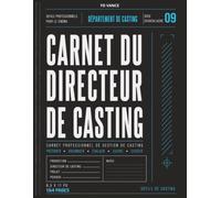 Carnet du Directeur de Casting: Carnet professionnel pour la préparation des auditions, le suivi des candidats, la gestion des rôles, la planification ... activités de casting (Frame Division Series)