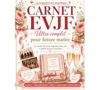 Carnet EVJF Ultra Complet Future Mariée: Le carnet chic pour organiser, jouer, rire et garder tous les souvenirs d’un enterrement de vie de jeune fille inoubliable