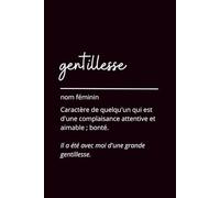 Carnet journal intime - "Gentillesse" - Noir, Chic: carnet de notes élégant, définition du mot Gentillesse, carnet noir, cadeau femme idéal