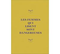 Carnet Les femmes qui lisent sont dangereuses