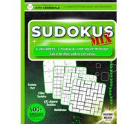 Carnet Multi-Jeux Adultes - Sudokus Mix: 4 Variantes De Jeux (Sudoku Classique - Killer Sudoku - Jigsaw Sudoku et Mathdoku) - 3 Niveaux De Difficulté ... % Détente - Fitness Pour Votre Cerveau