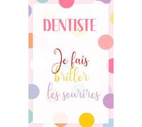 Carnet Notes Dentiste Chirurgien Dentiste (110 Pages Lignées): Cadeau Noël Femme. Journal de bord consultations, soins dentaires et hygiène. Cadeau humour pour collègue, cabinet et fin d'études.