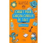 Carnet pour garçon curieux de tout (même de lui !) 8-12 ans: Un carnet prérempli, conçu pour le développement personnel des garçons au grand cœur, ... les clous (Les Carnets de Charlie Loubon)