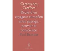 Carnets des Caraïbes: Récits d'un voyageur européen entre paysage, pouvoir et conscience