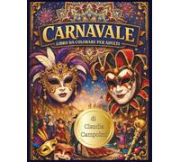 CARNEVALE: libro da colorare per adulti