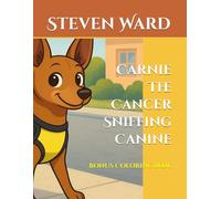 Carnie The Cancer Sniffing Canine: Bonus Coloring book ("Carnie" Life As A Service Dog)