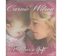 CARNIE WILSON - A MOTHER'S GIFT: LULLABIES FROM THE HEART NEW CD