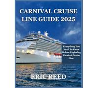 CARNIVAL CRUISE LINE GUIDE 2025: Everything You Need To Know Before Exploring Carnival Cruise Line