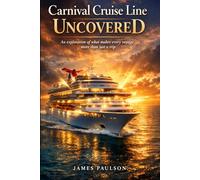 Carnival Cruise Line Uncovered: An exploration of what makes every voyage more than just a trip