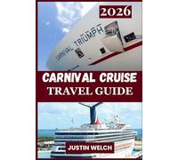 CARNIVAL CRUISE TRAVEL GUIDE 2026: Hidden gems, local secrets, and a budget friendly itinerary for caribbean trip