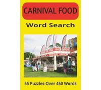 Carnival Food Word Search Book: 55 Themed puzzles that spotlight iconic carnival eats, regional favorites, and hilarious food nicknames. Get ready to ... (Hobbies-Recreation-and-Special Interests)