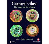 Carnival Glass: The Magic and the Mystery