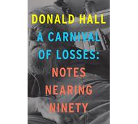 Carnival of Losses, A: Notes Nearing Ninety