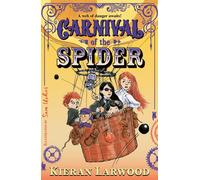 Carnival of the Spider : BLUE PETER BOOK AWARD-WINNING AUTHOR