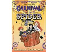 Carnival of the Spider: BLUE PETER BOOK AWARD-WINNING AUTHOR (Carnival of the Lost)