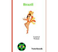 Carnival Woman Brazil Notebook: Travel Journal Notebook Novelty Gift 6"x9", 100 blank pages, no bleed A handy blank notebook for taking notes, jot ... gift ideas for him and her on any occasion