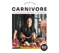 Carnivore: A Butcher's Secrets for Perfectly Cooked Meats