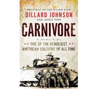 Carnivore: A Memoir by One of the Deadliest American Soldiers of All Time