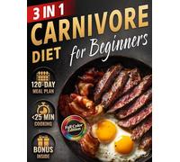 Carnivore Diet Cookbook for Beginners: Quick, Easy & Delicious High-Protein, Low-Carb Guide to Boost Energy, Stabilize Blood Sugar & Support Weight ... (The Most Complete Carnivore Cookbook Series)