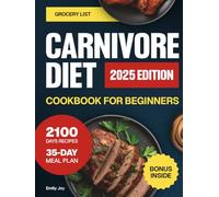 Carnivore Diet Cookbook for Beginners: The Super Easy Guide with 2100 Days of Delicious High-Protein Recipes to Boost Energy & Reclaim Strength. Plus ... Diet Made Simple: Easy & Delicious Recipes)