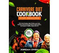 carnivore diet cookbook Seniors: 100+ Gut-Friendly, High-Protein, Low-Carb Recipes to Boost Energy, Reduce Inflammation, and Support Healthy Aging After 50 (The ultimate carnivore kitchen)