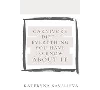 Carnivore Diet. Everything You Have To Know About It: What you have to know before going to carnivore diet? Is animal-based food good for you?