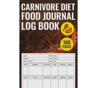 Carnivore Diet Food Journal Log Book: Carnivore Diet Meal Tracker | Daily Food Intake Logbook